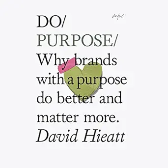 do purpose 1st edition david hieatt ,matt addis ,penguin audio b077npywhb