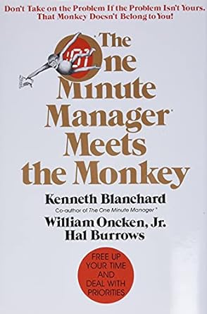 the one minute manager meets the monkey 1st edition ken blanchard ,jr william oncken ,hal burrows 0688067670,