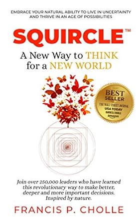 squircle a new way to think for a new world 1st edition francis p cholle 1735138401, 978-1735138404