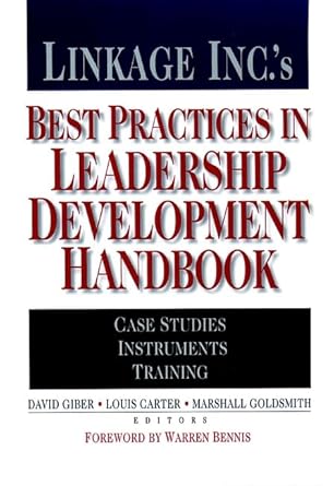 linkage inc s best practices in leadership development handbook case studies instruments training 1st edition