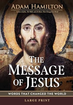 message of jesus large print the message of jesus large print edition adam hamilton 1791034268, 978-1791034269