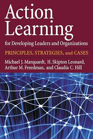action learning for developing leaders and organizations principles strategies and cases 1st edition dr