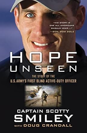 hope unseen the story of the u s armys first blind active duty officer 1st edition cap scotty smiley ,doug