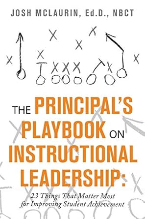 the principals playbook on instructional leadership 23 things that matter most for improving student