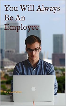 you will always be an employee a short story about office politics a lesson on how to become a great boss a