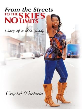 from the streets to the skies no limits diary of a boss lady 1st edition crystal victoria b0792wwcrw