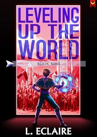leveling up the world 9 a litrpg adventure 1st edition l eclaire b0bmgw2ggs