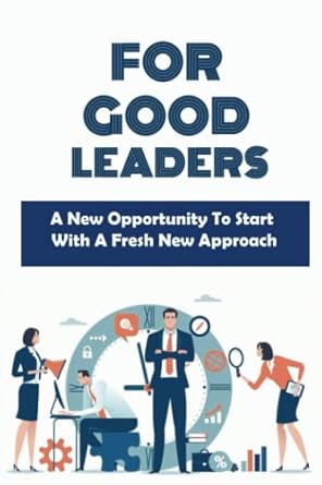 For Good Leaders A New Opportunity To Start With A Fresh New Approach