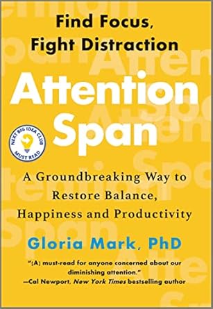 attention span a groundbreaking way to restore balance happiness and productivity a must read guide to