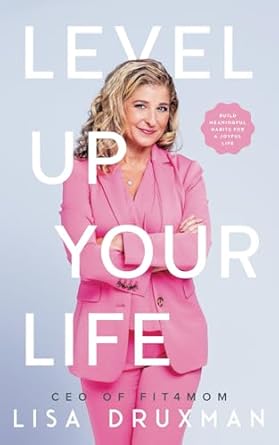 level up your life build meaningful habits for a joyful life 1st edition lisa druxman b0dndf3199,