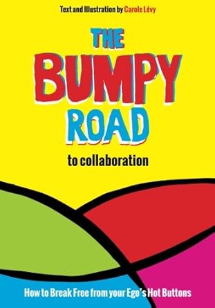 the bumpy road to collaboration 1st edition carole levy 0989339327, 978-0989339322