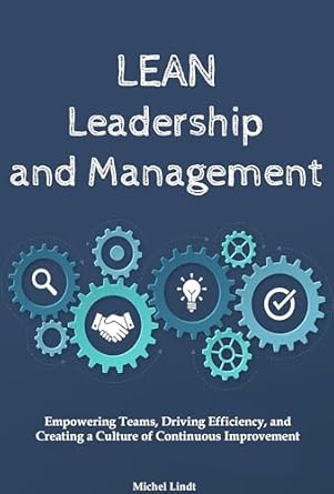 lean leadership and management empowering teams driving efficiency and creating a culture of continuous