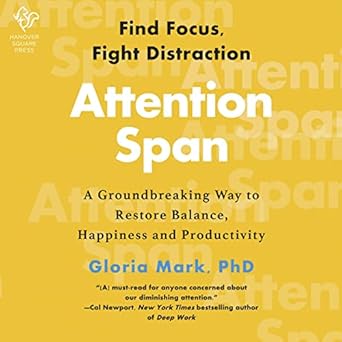 attention span the new science of finding focus and fighting distraction in the digital age 1st edition