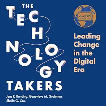 the technology takers leading change in the digital era 1st edition jens p flanding ,genevieve m grabman