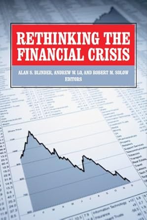 rethinking the financial crisis 1st edition alan s blinder ,andrew w loh ,robert m solow b015dz7urw,