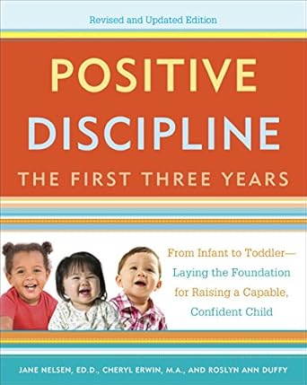 positive discipline the first three years revised and   from infant to toddler laying the foundation for
