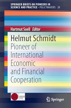 helmut schmidt pioneer of international economic and financial cooperation 1st edition hartmut soell