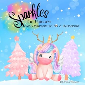 sparkles the unicorn who wanted to be a reindeer 1st edition jachrista gilleylen b0dk1x7c3v, 979-8341141407