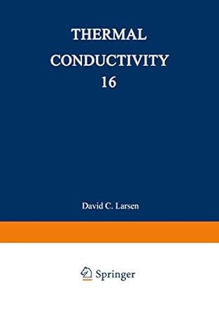 thermal conductivity 16 1st edition david c larsen 030641032x, 978-0306410321