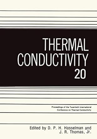 thermal conductivity 20 1st edition thomas thomas jr ,d p h hasselman 1461280699, 978-1461280699
