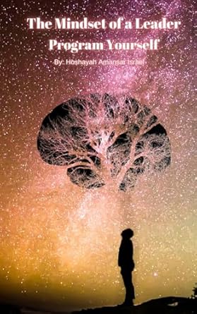 the mindset of a leader program yourself 1st edition hoshayah amansar israel b0dwpw5b7c, 979-8309739882