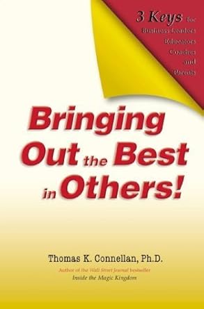 bringing out the best in others 3 keys for business leaders educators coaches and parents 1st edition thomas