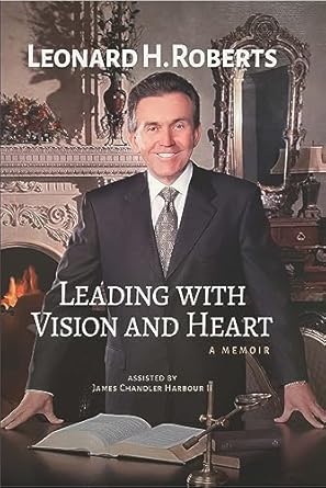 leading with vision and heart a memoir 1st edition leonard h roberts b0chd4htmc, b0cgq3zc53