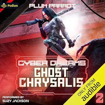 ghost chrysalis a dystopian sci fi adventure cyber dreams book 2 1st edition plum parrot ,suzy jackson