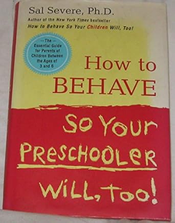how to behave so your preschooler will too 1st edition sal severe 0670031089, 978-0670031085