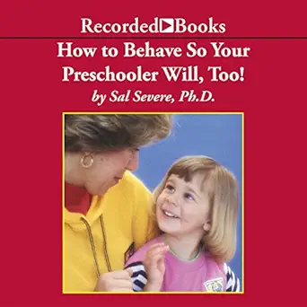 how to behave so your preschooler will too 1st edition sal severe ,brian keeler ,recorded books b003rycpea