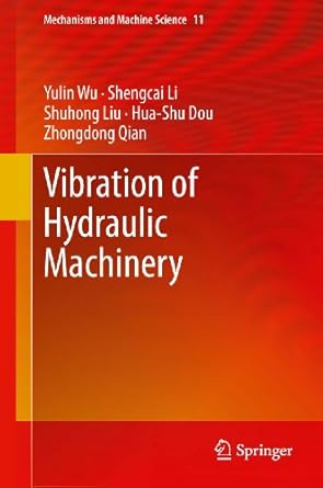 vibration of hydraulic machinery 1st edition yulin wu ,shengcai li ,shuhong liu ,hua shu dou ,zhongdong qian