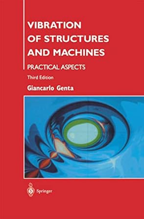 vibration of structures and machines practical aspects 1st edition giancarlo genta b000wdwbt8, 978-1461214502