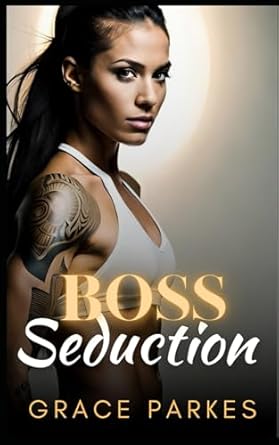 boss seduction a lesbian/sapphic romance 1st edition grace parkes b0bw2gftcs, 979-8385619948