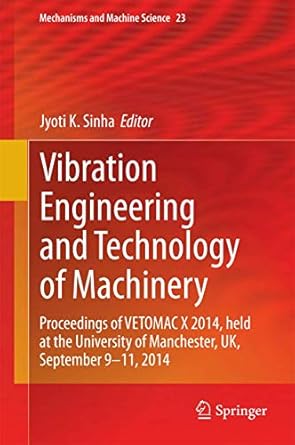 vibration engineering and technology of machinery proceedings of vetomac x 2014 held at the university of