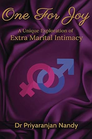 one for joy a unique exploration of extra marital intimacy 1st edition dr priyaranjan nandy b08vrbwzwz,
