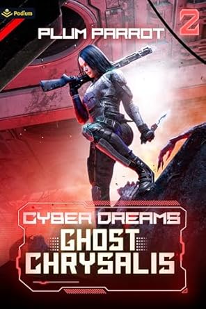 ghost chrysalis a dystopian sci fi adventure 1st edition plum parrot b0chjzwyfj