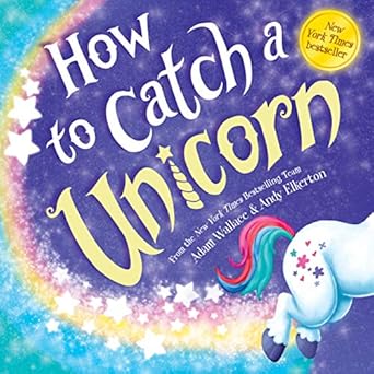 how to catch a unicorn 1st edition adam wallace ,andy elkerton 1492669733, 978-1492669739