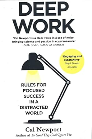 deep work rules for focused success in a distracted world paperback jan 01 2016 newport cal 1st edition cal