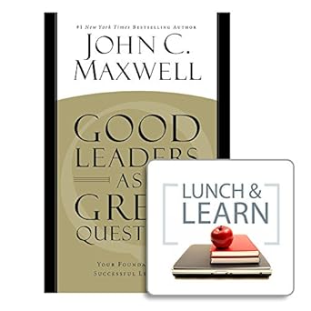 good leaders ask great questions lunch and learn 1st edition john c maxwell b00rklerv0