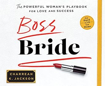 boss bride the powerful womans playbook for love and success unabridged edition charreah k jackson
