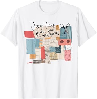 jesus turns broken pieces into masterpieces t shirt 1st edition  b0dtffscvl