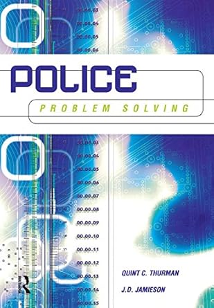 police problem solving 1st edition quint thurman ,j d jamieson b001jpc4p4