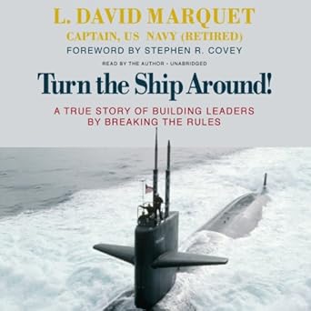 turn the ship around a true story of building leaders by breaking the rules unabridged audio edition l david