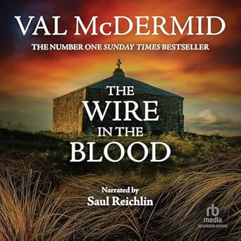 the wire in the blood unabridged edition val mcdermid b0dxjqvr1j, 979-8228457508
