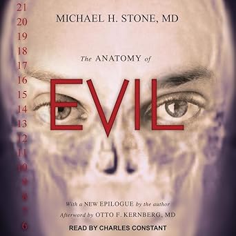 the anatomy of evil unabridged edition michael stone ,michael h stone b08zbjdy7c, 979-8200431373
