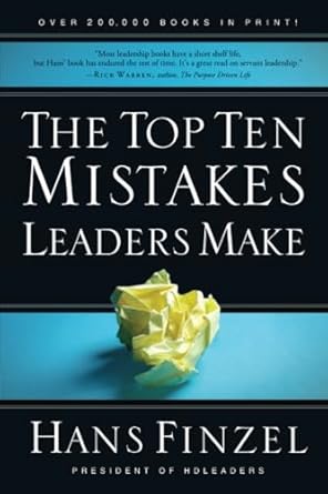the top ten mistakes leaders make 1st edition hans finzel 0781445493, 978-0781445498