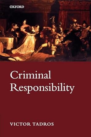 criminal responsibility 1st edition victor tadros 0199225826, 978-0199225828