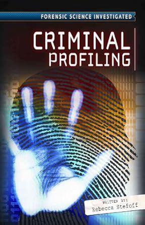 criminal profiling 1st edition rebecca stefoff 0761441417, 978-0761441410