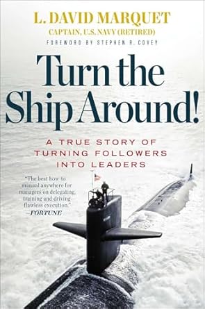 turn the ship around a true story of turning followers into leaders 1st edition l david marquet ,stephen r