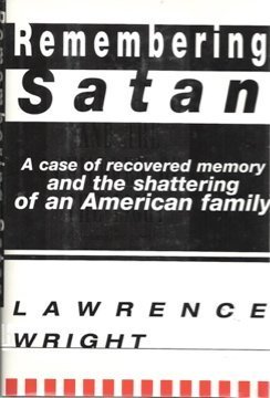 remembering satan a case of recovered memory and the shattering of a american family 1st edition lawrence